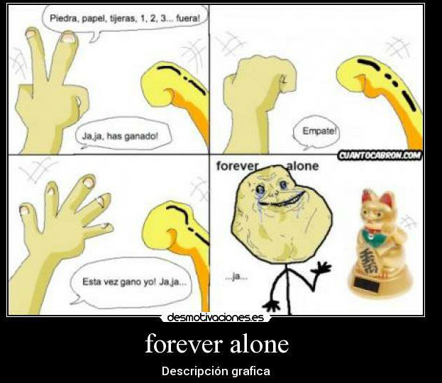 Jajajajaja Forever Alone Meme Subido Por Nayaco77 Memedroid