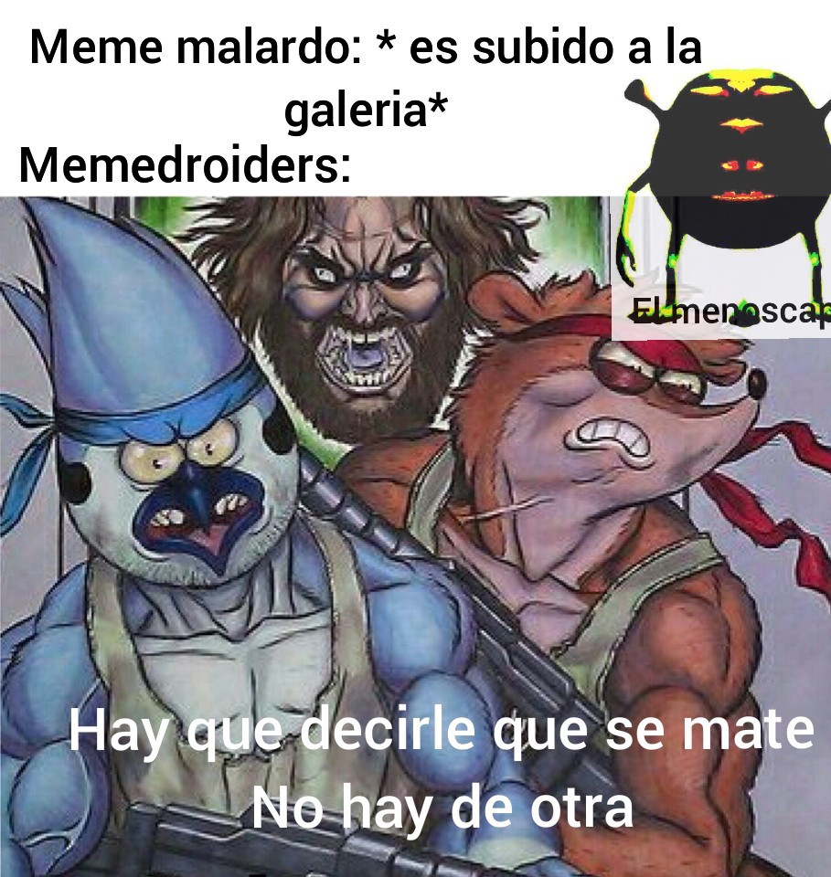 Mememalardo Meme Subido Por Elmenoscapo Memedroid