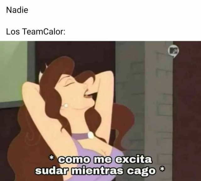 Team Calor Meme Subido Por Andreina Memedroid