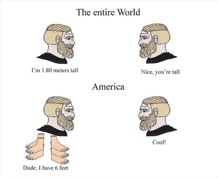 I Heard Women Like Men With 6 Feet Meme By Scoots291 Memedroid i-heard-women-like-men-with-6-feet-meme-by-scoots291-memedroid