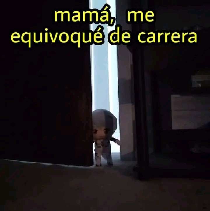 Mamá me equivoqué de carrera Meme subido por Puppy Everest Memedroid