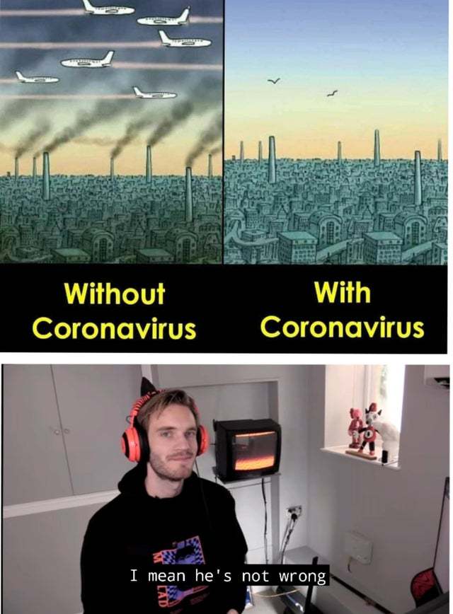 Coronavirus is actually good for the environment - Meme by WhiteLies :)  Memedroid