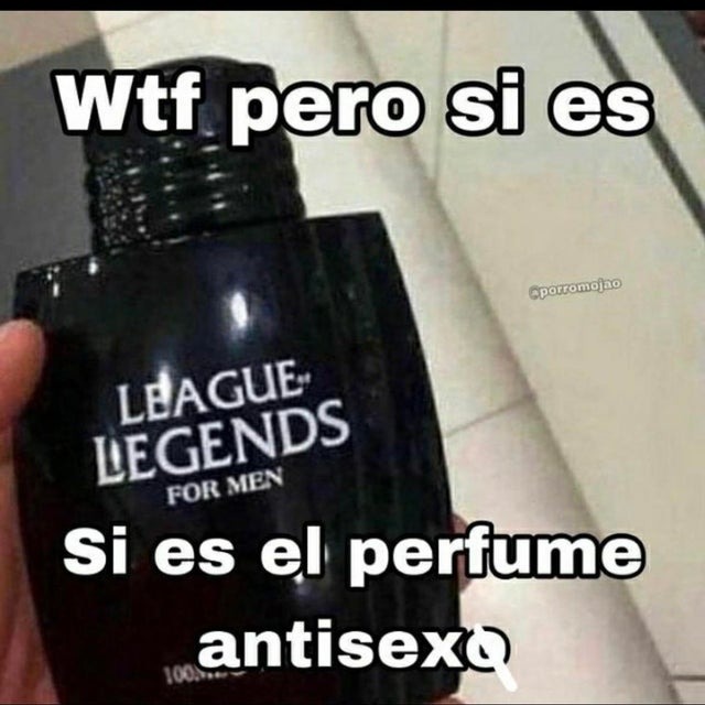 El Perfume League Of Legends Meme Subido Por Mrperroavatar Memedroid