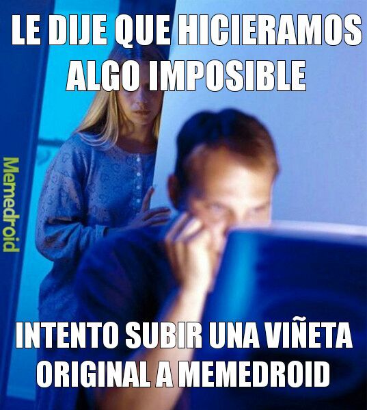 Y sigue intentando... Meme subido por RickHunterMtz.85 ) Memedroid