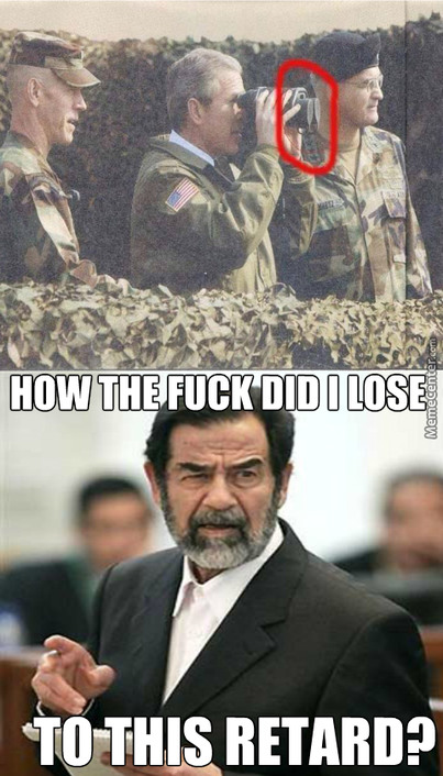 Enjoy the meme 'Our leader Saddam is not dead he will rise soon' ...