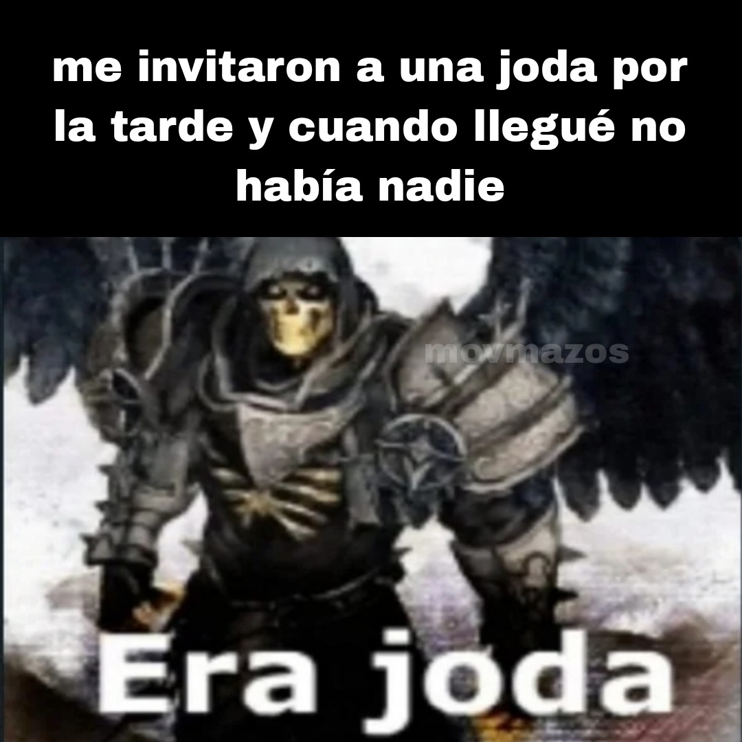 Era Joda Meme By Movmazos Memedroid