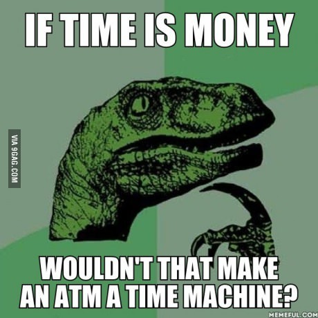 do you have the time? - meme