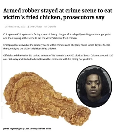 Armed robber stayed at crime scene to eat fried chicken - meme