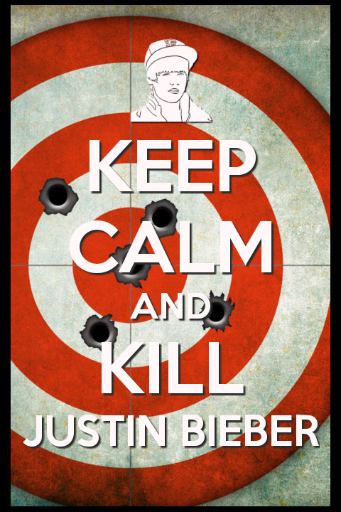 Kill Justin Bieber! - meme