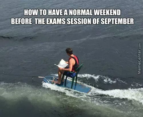 Normal weekend before exams - meme