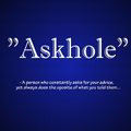 Dont be an askhole dude