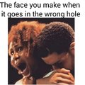 Wrong hole!!