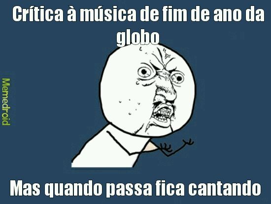 O título tá cantando a música de fim de ano da globo - meme