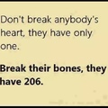 U have 206 bones in your body.....want one more?