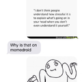 My friend asking me why something so deep is on Memedroid.