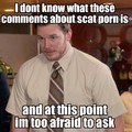 Dont google scat porn :'(