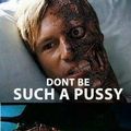 Don't be a pussy