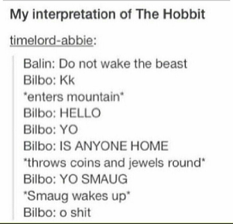 Man, I love the Hobbit movies. - meme