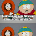 Gotta love south park.... Well the old episodes at least