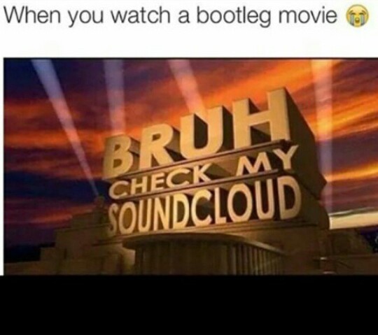When you watch a bootleg movie - meme