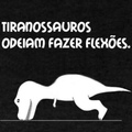 sou um tiranossauro