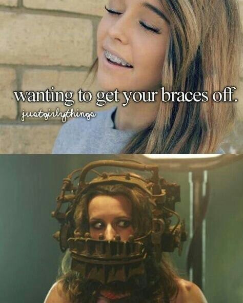 Wanting to get your braces off - meme
