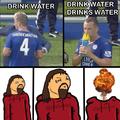 Drinkwaters is drinking your water x,D