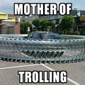 Mother of trolling (Sígueme y te sigo)