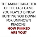 For me again, it's my Destiny hunter. Hmm... I'm f**ked