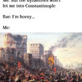 Constantinople was my jam