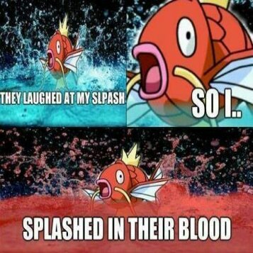 Splash splash motherfucker - meme