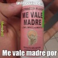 Me vale madres doctor