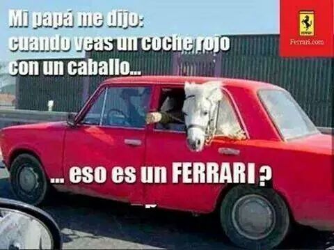 Eso mismo es un ferrari - meme