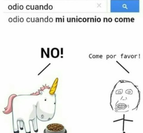 Mi unicornio no come  - meme