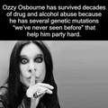 That's Ozzy for you.