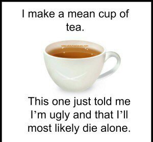 Mean cup of tea - meme