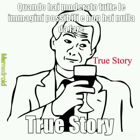 True Story - meme