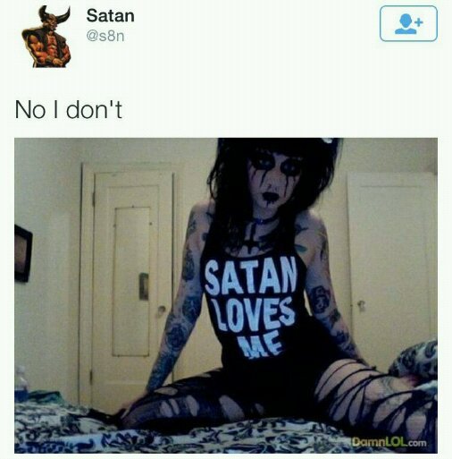 Satan loves me this I know; for the Occult tells me so; little ones I'll eat your flesh; but my soul will never rest - meme