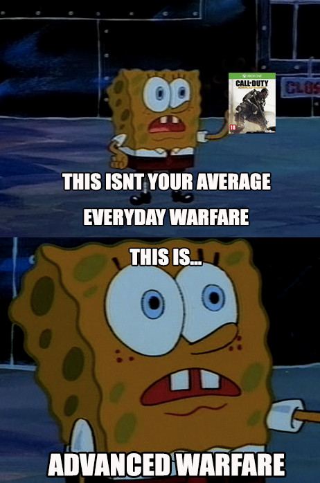 No longer your average warfare, its advanced warfare. - meme