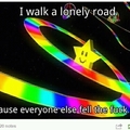 Lonely road indeed...