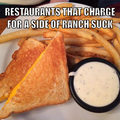 Ketchup is free, but $.50 for ranch?   F$%k you!