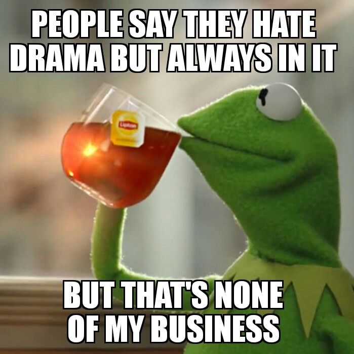 Drama queens/kings - meme