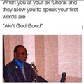 Ain't God good