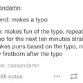 This happens way too much with my friends and I? Comment what typos you or your friends made.