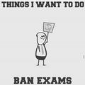 ban exams..