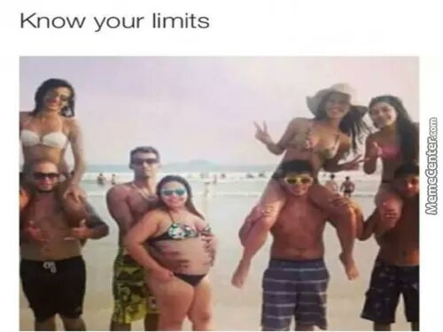 know your limits - meme
