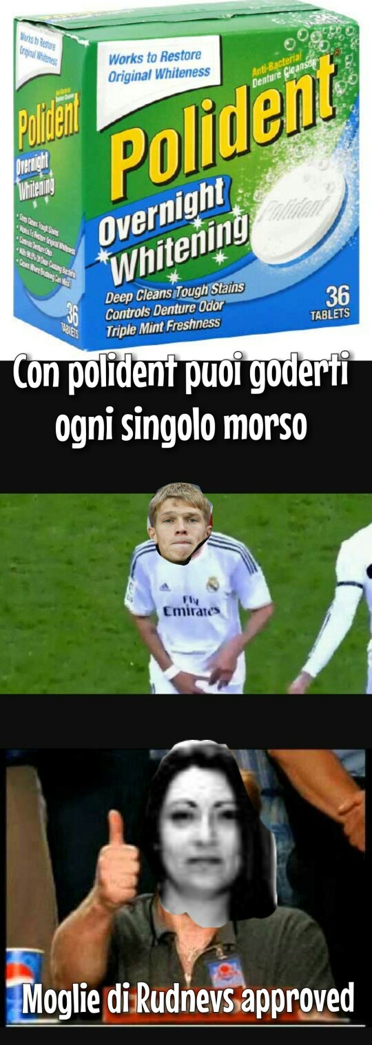 Ieri dicevano morso pene, oggi morso lingua... L'importante è godersi ogni singolo morso!  Fonte polident spot TV - meme