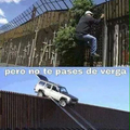 no te pases de verga xD