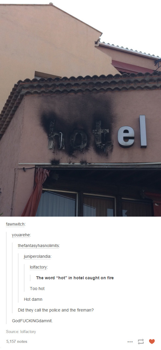 That hotel is on fire! - meme