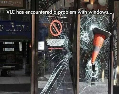 vlc encountered a problem with windows - meme